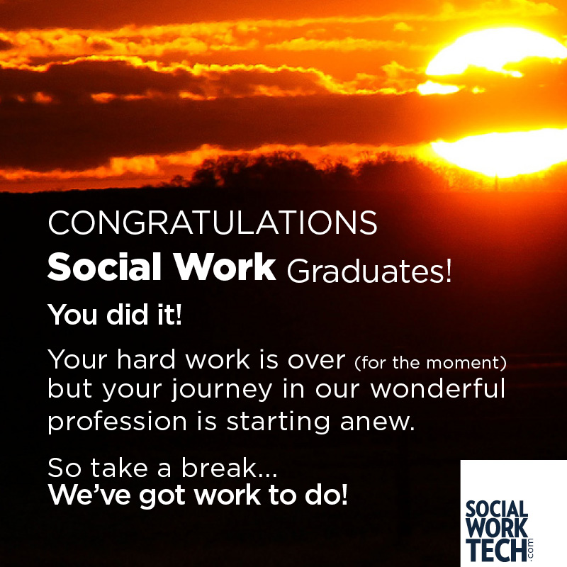 Congratulations Graduating Social Workers 2016 Social Work Tech 